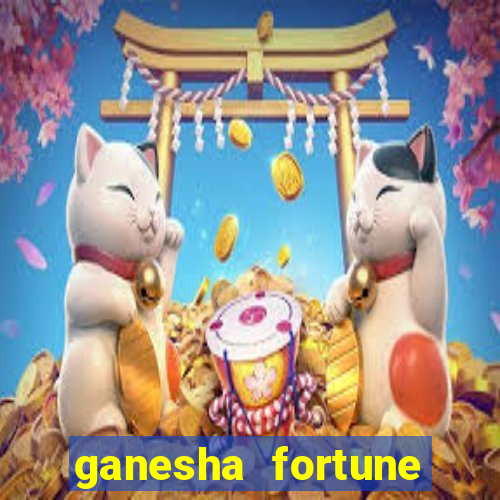 ganesha fortune minutos pagantes